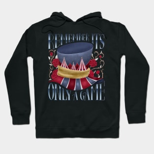REMEMBER IT'S ONLY A GAME Hoodie